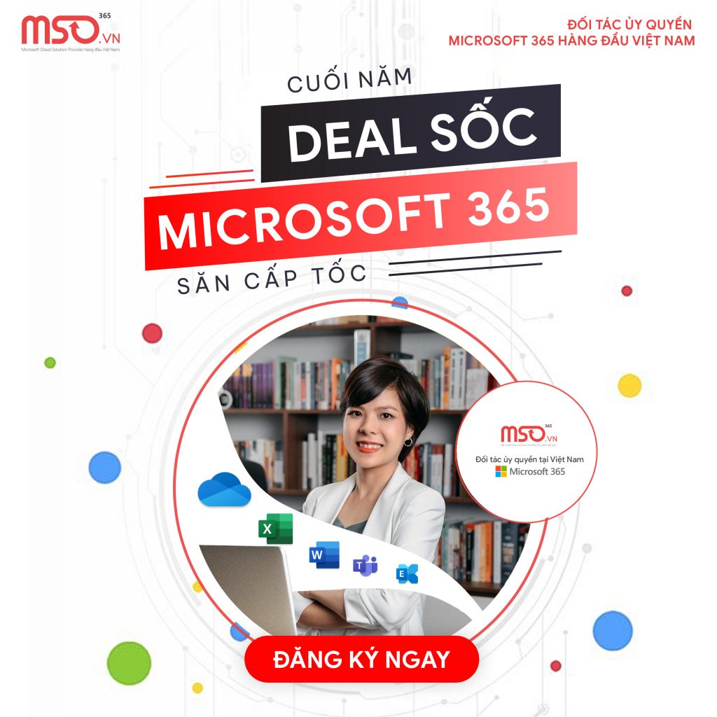 Cuối năm deal sốc - Săn cấp tốc Microsoft 365
