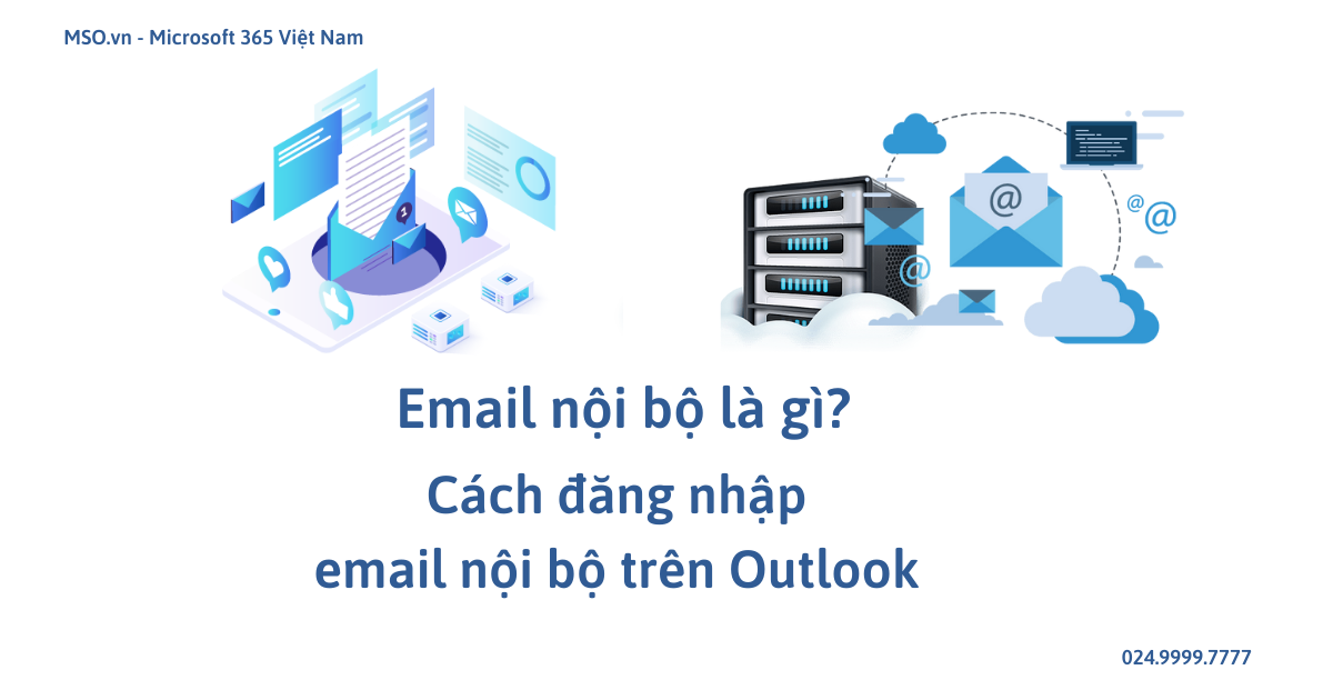 Email nội bộ là gì? Cách đăng nhập email nội bộ trên Outlook