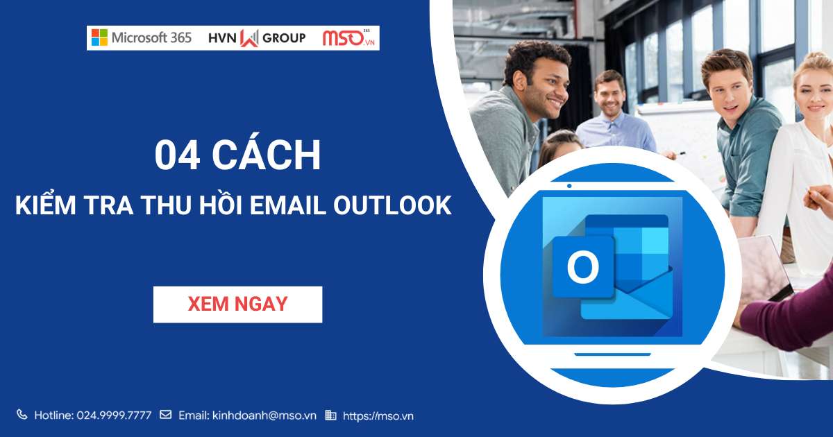 04 cách kiểm tra thu hồi email outlook